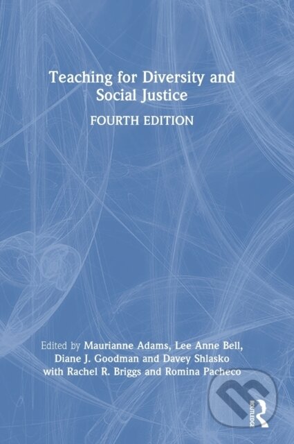 Kniha: Teaching for Diversity and Social Justice (Davey Shlasko, Romina Pacheco, Rachel R. Briggs, Maurianne Adams, Lee Anne Bell a Diane J. Goodman). Routledge, 2022 Kniha: Teaching for Diversity and Social Justice (Davey Shlasko, Romina Pacheco, Rachel R. Briggs, Maurianne Adams, Lee Anne Bell a Diane J. Goodman). Routledge, 2022