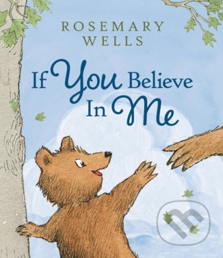 Kniha: If You Believe In Me (Rosemary Wells). Red Comet Press, 2022 Kniha: If You Believe In Me (Rosemary Wells). Red Comet Press, 2022