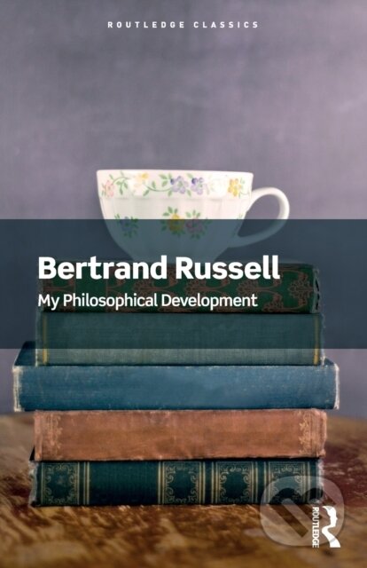 Kniha: My Philosophical Development (Bertrand Russell). Routledge, 2022 Kniha: My Philosophical Development (Bertrand Russell). Routledge, 2022