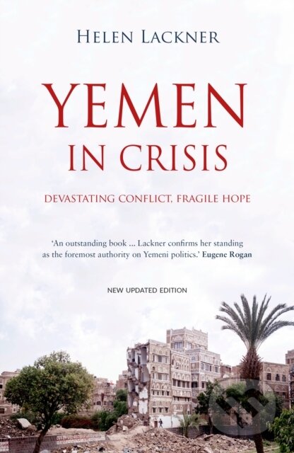Kniha: Yemen In Crisis (Helen Lackner). Saqi Books, 2023 Kniha: Yemen In Crisis (Helen Lackner). Saqi Books, 2023