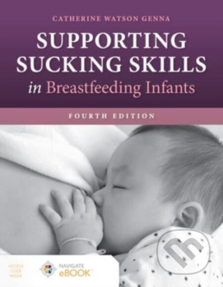 Kniha: Supporting Sucking Skills in Breastfeeding Infants (Catherine Watson Genna). Jones and Bartlett, 2022 Kniha: Supporting Sucking Skills in Breastfeeding Infants (Catherine Watson Genna). Jones and Bartlett, 2022