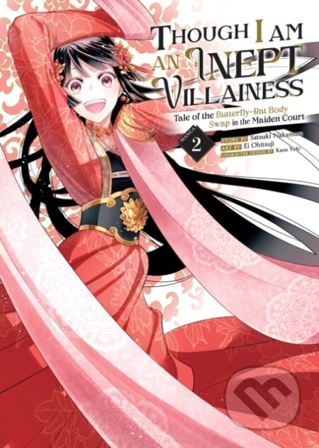 Kniha: Though I Am an Inept Villainess: Tale of the Butterfly-Rat Body Swap in the Maiden Court (Manga) Vol. 2 (Satsuki Nakamura). Seven Seas, 2023 Kniha: Though I Am an Inept Villainess: Tale of the Butterfly-Rat Body Swap in the Maiden Court (Manga) Vol. 2 (Satsuki Nakamura). Seven Seas, 2023