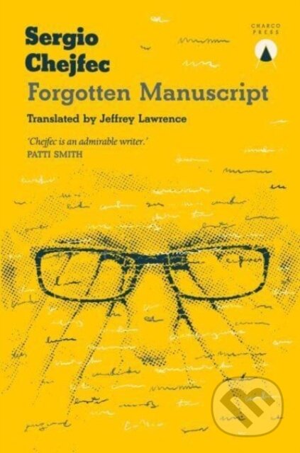 Kniha: Forgotten Manuscript (Sergio Chejfec). Charco Press, 2023 Kniha: Forgotten Manuscript (Sergio Chejfec). Charco Press, 2023