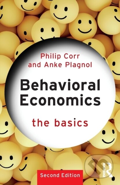 Kniha: Behavioral Economics (Anke Plagnol a Philip Corr). Routledge, 2023 Kniha: Behavioral Economics (Anke Plagnol a Philip Corr). Routledge, 2023