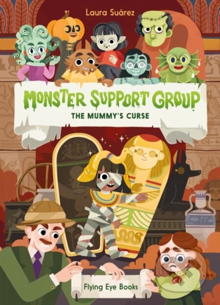 Kniha: Monster Support Group: The Mummy's Curse (Laura Suárez). Flying Eye Books, 2023 Kniha: Monster Support Group: The Mummy's Curse (Laura Suárez). Flying Eye Books, 2023