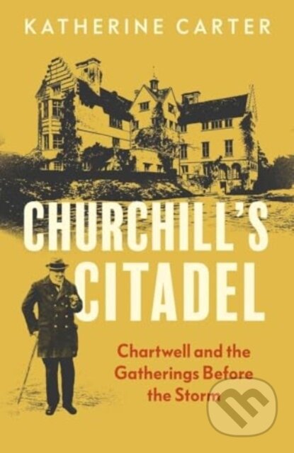 Kniha: Churchill's Citadel (Katherine Carter). Yale University Press, 2024 Kniha: Churchill's Citadel (Katherine Carter). Yale University Press, 2024
