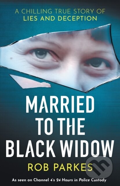 Kniha: Married to the Black Widow (Rob Parkes). Seven Dials, 2024 Kniha: Married to the Black Widow (Rob Parkes). Seven Dials, 2024