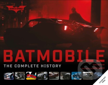 Kniha: Batmobile: The Complete History (Revised and Expanded) (Mark Cotta Vaz). Titan Books, 2025 Kniha: Batmobile: The Complete History (Revised and Expanded) (Mark Cotta Vaz). Titan Books, 2025