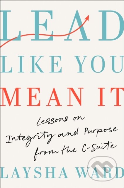 Kniha: Lead Like You Mean It (Laysha Ward). The Open Field, 2025 Kniha: Lead Like You Mean It (Laysha Ward). The Open Field, 2025