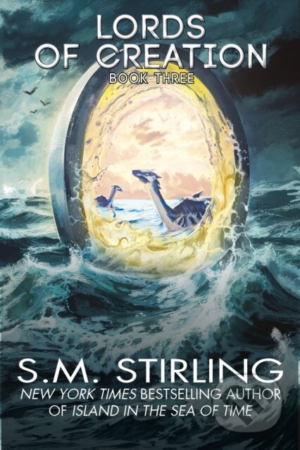 Kniha: The Lords of Creation (S. M. Stirling). , 2025 Kniha: The Lords of Creation (S. M. Stirling). , 2025