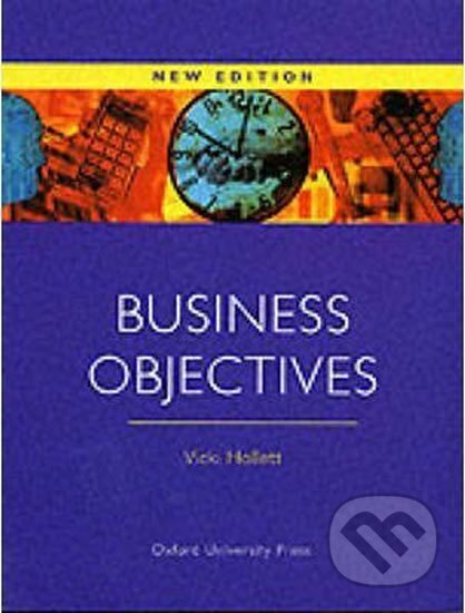 Kniha: Business Objectives Student's Book (Vicki Hollett). Oxford University Press, 1995 Kniha: Business Objectives Student's Book (Vicki Hollett). Oxford University Press, 1995