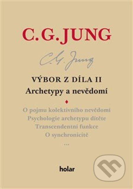 Kniha: C.G. Jung - Výbor z díla II. (Carl Gustav Jung). Nadační fond Holar, 2018 Kniha: C.G. Jung - Výbor z díla II. (Carl Gustav Jung). Nadační fond Holar, 2018