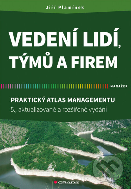 E-kniha: Vedení lidí, týmů a firem (Jiří Plamínek). Grada, 2018 E-kniha: Vedení lidí, týmů a firem (Jiří Plamínek). Grada, 2018