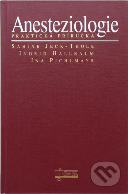Kniha: Anesteziologie (S. Jecková-Tholeová kol a S. Jecková-Tholeová). Osveta, 1997 Kniha: Anesteziologie (S. Jecková-Tholeová kol a S. Jecková-Tholeová). Osveta, 1997
