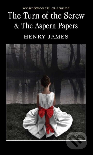 Kniha: The Turn of the Screw & The Aspern Papers (Henry James). Wordsworth, 1995 Kniha: The Turn of the Screw & The Aspern Papers (Henry James). Wordsworth, 1995