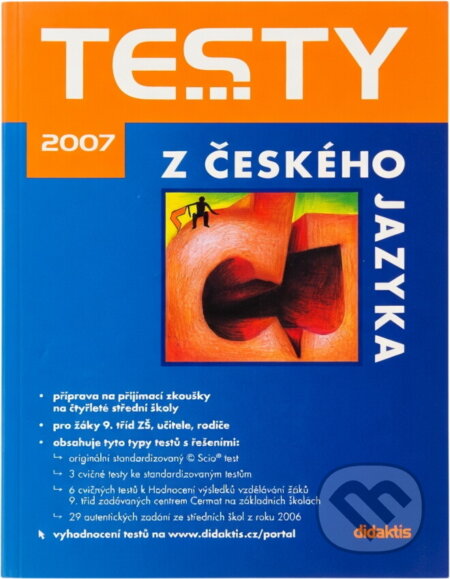 Kniha: Testy z českého jazyka 2007 (Didaktis). Didaktis, 2006 Kniha: Testy z českého jazyka 2007 (Didaktis). Didaktis, 2006