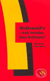 Kniha: McDonald´s - tak trochu jiná kultura? (Markéta Pravdová). Karolinum, 2006 Kniha: McDonald´s - tak trochu jiná kultura? (Markéta Pravdová). Karolinum, 2006