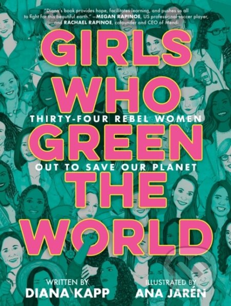 Kniha: Girls Who Green the World (Diana Kapp). Delacorte, 2022 Kniha: Girls Who Green the World (Diana Kapp). Delacorte, 2022