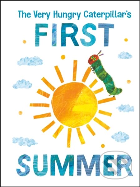 Kniha: The Very Hungry Caterpillar's First Summer (Eric Carle). , 2022 Kniha: The Very Hungry Caterpillar's First Summer (Eric Carle). , 2022