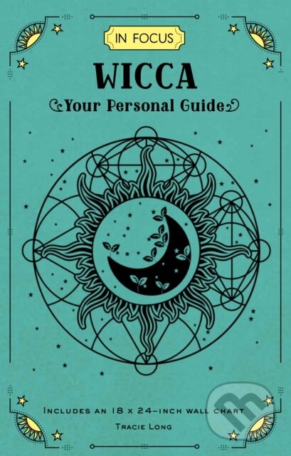Kniha: In Focus Wicca (Tracie Long). Wellfleet, 2022 Kniha: In Focus Wicca (Tracie Long). Wellfleet, 2022