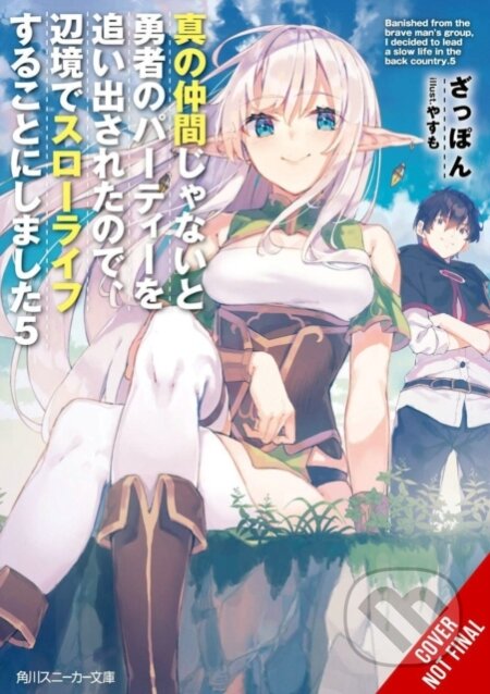 Kniha: Banished from the Hero's Party, I Decided to Live a Quiet Life in the Countryside, Vol. 5 (light novel) (Yasumo Zappon). Yen Press, 2022 Kniha: Banished from the Hero's Party, I Decided to Live a Quiet Life in the Countryside, Vol. 5 (light novel) (Yasumo Zappon). Yen Press, 2022