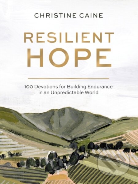 Kniha: Resilient Hope (Christine Caine). Thomas Nelson Publishers, 2022 Kniha: Resilient Hope (Christine Caine). Thomas Nelson Publishers, 2022