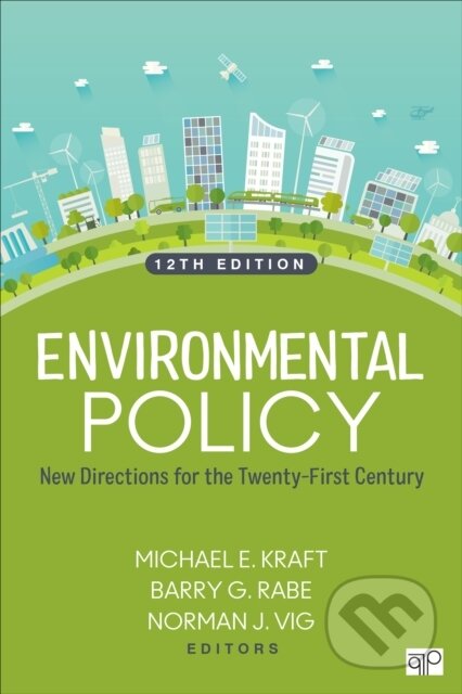 Kniha: Environmental Policy (Barry G. Rabe, Norman J. Vig a Michael E. Kraft). Sage Publications, 2024 Kniha: Environmental Policy (Barry G. Rabe, Norman J. Vig a Michael E. Kraft). Sage Publications, 2024