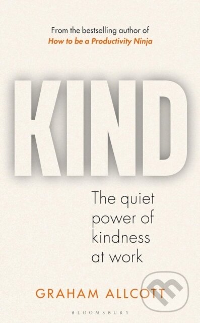 Kniha: KIND (Graham Allcott). Bloomsbury, 2024 Kniha: KIND (Graham Allcott). Bloomsbury, 2024