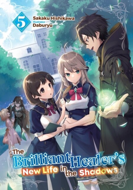 Kniha: The Brilliant Healer's New Life in the Shadows: Volume 5 (Light Novel) (Camilla Lima, Sakaku Hishikawa a Daburyu). J-Novel Club, 2026 Kniha: The Brilliant Healer's New Life in the Shadows: Volume 5 (Light Novel) (Camilla Lima, Sakaku Hishikawa a Daburyu). J-Novel Club, 2026