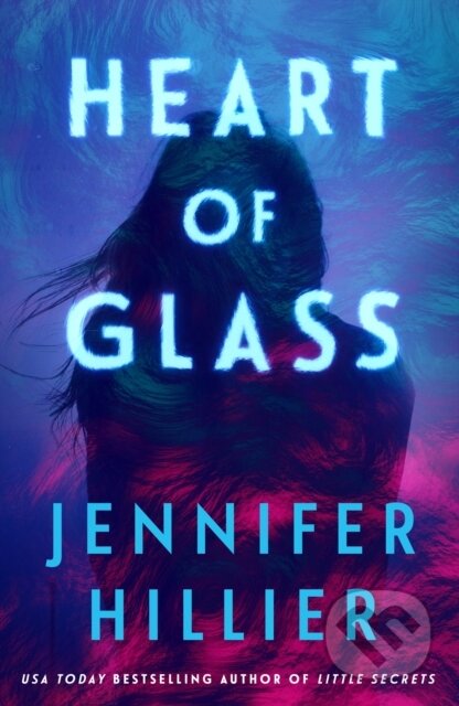 Kniha: Heart of Glass (Jennifer Hillier). Corvus, 2026 Kniha: Heart of Glass (Jennifer Hillier). Corvus, 2026