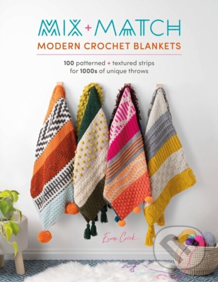 Kniha: Mix and Match Modern Crochet Blankets (Esme Crick). David and Charles, 2023 Kniha: Mix and Match Modern Crochet Blankets (Esme Crick). David and Charles, 2023