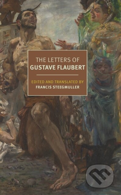 Kniha: The Letters of Gustave Flaubert (Gustave Flaubert a Francis Steegmuller). , 2023 Kniha: The Letters of Gustave Flaubert (Gustave Flaubert a Francis Steegmuller). , 2023