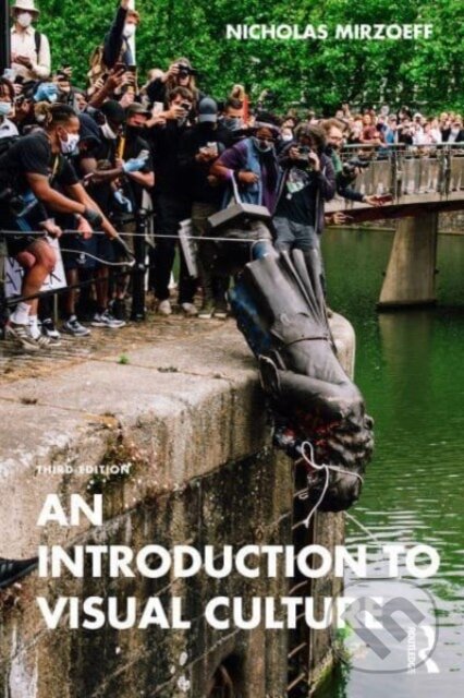 Kniha: An Introduction to Visual Culture (Nicholas Mirzoeff). Routledge, 2023 Kniha: An Introduction to Visual Culture (Nicholas Mirzoeff). Routledge, 2023