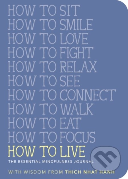 Kniha: How to Live (Thich Nhat Hanh). , 1900 Kniha: How to Live (Thich Nhat Hanh). , 1900