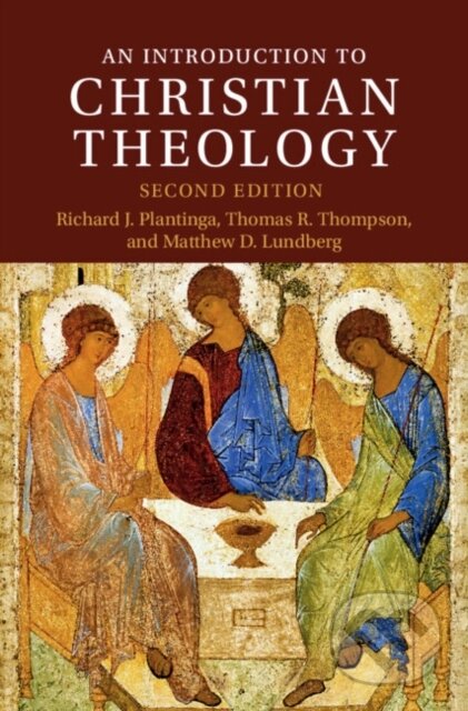 Kniha: An Introduction to Christian Theology (Matthew D. Lundberg, Thomas R. Thompson a Richard J. Plantinga). Cambridge University Press, 2022 Kniha: An Introduction to Christian Theology (Matthew D. Lundberg, Thomas R. Thompson a Richard J. Plantinga). Cambridge University Press, 2022