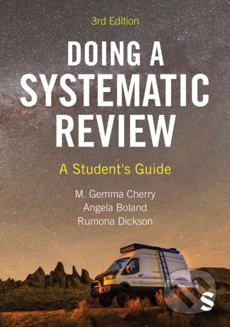 Kniha: Doing a Systematic Review (Angela Boland, Rumona Dickson a M. Gemma Cherry). Sage Publications, 2023 Kniha: Doing a Systematic Review (Angela Boland, Rumona Dickson a M. Gemma Cherry). Sage Publications, 2023