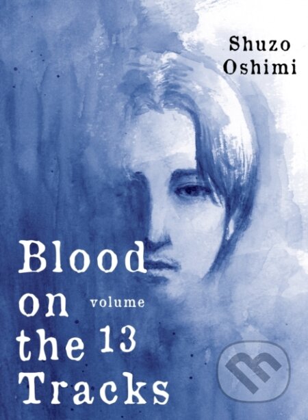 Kniha: Blood on the Tracks 13 (Shuzo Oshimi). Vertical, 2023 Kniha: Blood on the Tracks 13 (Shuzo Oshimi). Vertical, 2023