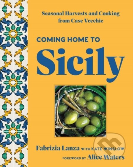 Kniha: Coming Home to Sicily (Fabrizia Lanza a Kate Winslow). , 2023 Kniha: Coming Home to Sicily (Fabrizia Lanza a Kate Winslow). , 2023