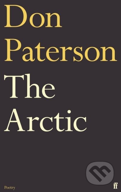 Kniha: The Arctic (Don Paterson). Faber and Faber, 2023 Kniha: The Arctic (Don Paterson). Faber and Faber, 2023
