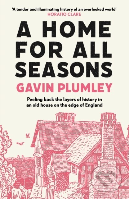 Kniha: A Home for All Seasons (Gavin Plumley). Atlantic Books, 2023 Kniha: A Home for All Seasons (Gavin Plumley). Atlantic Books, 2023
