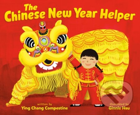 Kniha: The Chinese New Year Helper (Ying Chang Compestine). , 2024 Kniha: The Chinese New Year Helper (Ying Chang Compestine). , 2024