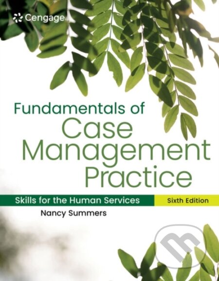 Kniha: Fundamentals of Case Management Practice (Nancy Summers). Brooks/Cole, 2024 Kniha: Fundamentals of Case Management Practice (Nancy Summers). Brooks/Cole, 2024