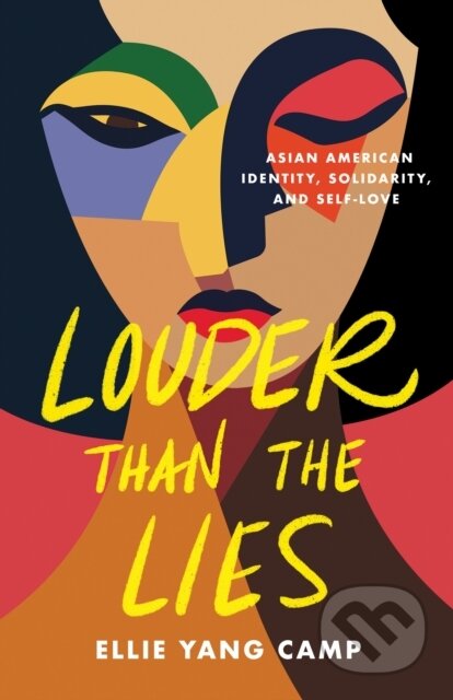 Kniha: Louder Than the Lies (Ellie Yang Camp). Heyday Books, 2024 Kniha: Louder Than the Lies (Ellie Yang Camp). Heyday Books, 2024
