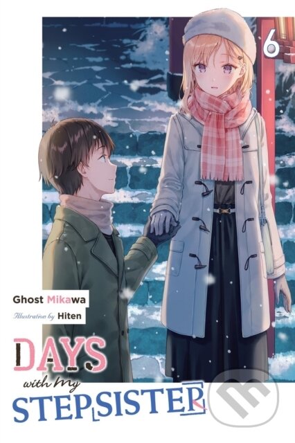 Kniha: Days with My Stepsister, Vol. 6 (light novel) (Eriko Sugita, Hiten Hiten a Ghost Mikawa). Yen Press, 2025 Kniha: Days with My Stepsister, Vol. 6 (light novel) (Eriko Sugita, Hiten Hiten a Ghost Mikawa). Yen Press, 2025