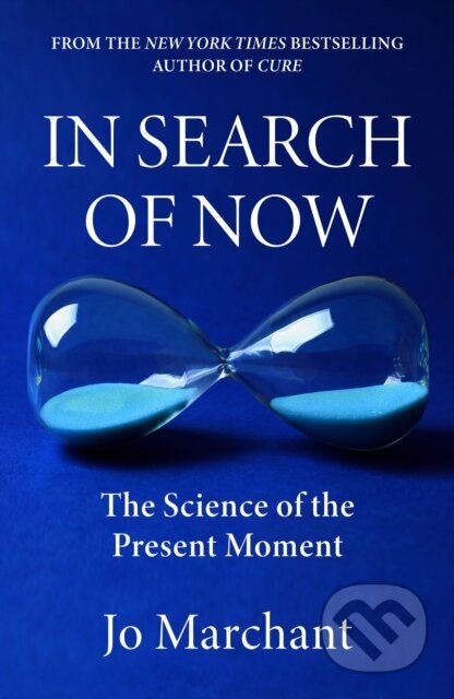 Kniha: In Search of Now (Jo Marchant). Canongate Books, 2026 Kniha: In Search of Now (Jo Marchant). Canongate Books, 2026