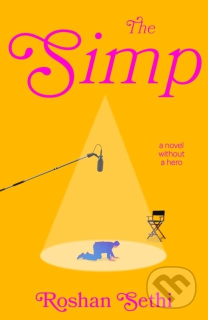 Kniha: The Simp (Roshan Sethi). Sceptre, 2026 Kniha: The Simp (Roshan Sethi). Sceptre, 2026