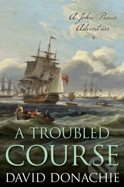 Kniha: A Troubled Course (David Donachie). , 2022 Kniha: A Troubled Course (David Donachie). , 2022