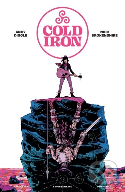 Kniha: Cold Iron (Andy Diggle, Triona Farrell a Nick Brokenshire). , 2023 Kniha: Cold Iron (Andy Diggle, Triona Farrell a Nick Brokenshire). , 2023