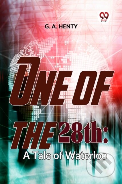 Kniha: One Of The 28Th (Henty G.A.). , 2023 Kniha: One Of The 28Th (Henty G.A.). , 2023