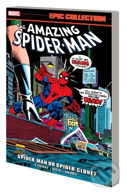 Kniha: Amazing Spider-Man Epic Collection: Spider-Man Or Spider-Clone? (Gerry Conway a Marvel Various). , 2023 Kniha: Amazing Spider-Man Epic Collection: Spider-Man Or Spider-Clone? (Gerry Conway a Marvel Various). , 2023
